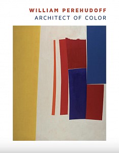 News: William Perehudoff: Architect of Color | Exhibition Catalogue Now Available, April 18, 2019 - Berry Campbell